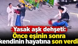 Yasak aşk dehşeti: Önce eşinin sonra kendinin hayatına son verdi