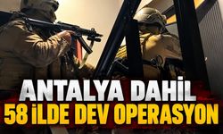 Antalya dahil 58 ilde suç örgütlerine operasyon: 348 şüpheli yakalandı