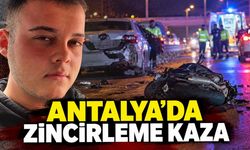 Antalya'da zincirleme kazada 22 yaşındaki motosikletli öldü