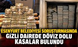 Esenyurt Belediyesi soruşturmasında gizli dairede döviz dolu kasalar bulundu