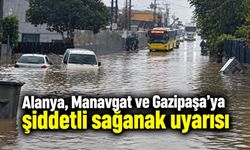 Alanya, Manavgat ve Gazipaşa'ya şiddetli sağanak uyarısı