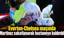 Everton-Chelsea maçında Martinez sakatlanarak hastaneye kaldırıldı