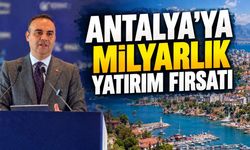 Antalya'nın da yer aldığı 5 ilde 18,4 milyar liralık yatırım potansiyeli