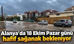 Alanya’da 18 Ekim Pazar günü hafif sağanak bekleniyor