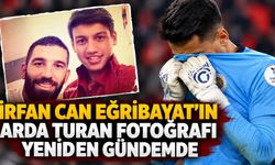 İrfan Can Eğribayat'ın Arda Turan fotoğrafı yeniden gündemde