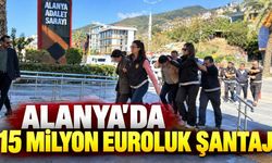 Alanya'da 15 milyon euroluk senet şantajı: 7 şüpheli adliyede