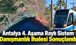 Antalya 4. Aşama Raylı Sistem Danışmanlık İhalesi Sonuçlandı