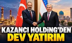 Kazancı Holding Özbekistan'da 200 milyon dolarlık yeni yatırım planlıyor
