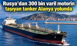 Rusya'dan 300 bin varil motorin taşıyan tanker Alanya yolunda