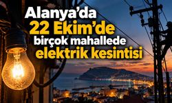 Alanya'da 22 Ekim'de birçok mahallede elektrik kesintisi