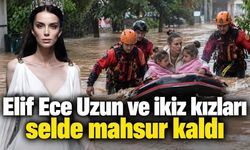 Elif Ece Uzun ve ikiz kızları selde mahsur kaldı