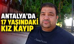 Antalya'da 17 yaşındaki Hatice Ennur Ateş üç gündür kayıp
