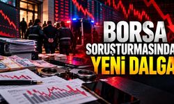 Borsa soruşturmasında 31 gözaltı kararı: 4 şirket inceleniyor