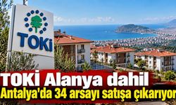 TOKİ Alanya dahil Antalya'da 34 arsayı satışa çıkarıyor