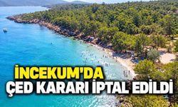 Marmaris İncekum Koyu'ndaki turizm projesinin ÇED kararı iptal edildi