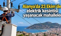 Alanya’da 23 Ekim’de elektrik kesintisi yaşanacak mahalleler