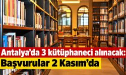 Antalya’da 3 kütüphaneci alınacak: Başvurular 2 Kasım’da