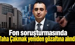 Fon soruşturmasında Taha Çakmak yeniden gözaltına alındı