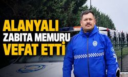 Alanyalı zabıta memuru Ceyhun Uyar hayatını kaybetti