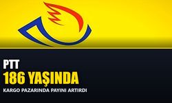 PTT 186 yaşında: Kargo pazarındaki payı yüzde 8,62'ye ulaştı