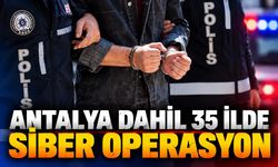 Antalya dahil 35 ilde siber operasyon: 275 şüpheli yakalandı