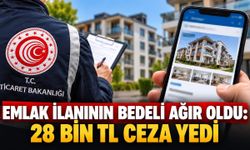 Emlak ilanının bedeli ağır oldu: 28 bin TL ceza yedi