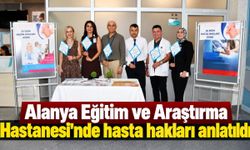Alanya Eğitim ve Araştırma Hastanesi'nde hasta hakları anlatıldı