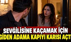 Sevgilisine kaçamak için giden adama kapıyı karısı açtı