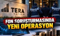 Fon soruşturmasında 4 gözaltı: Tera Yatırım yöneticileri adliyede