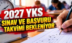 2027 YKS sınav ve başvuru takvimi bekleniyor