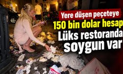 Yere düşen peçeteye 150 bin dolar hesap: Lüks restoranda soygun var