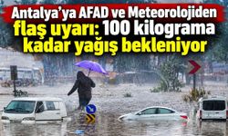 Antalya'ya AFAD ve Meteoroloji'den flaş uyarı: 100 kilograma kadar yağış bekleniyor