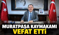 Muratpaşa Kaymakamı İhsan Kara hayatını kaybetti
