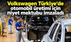 Volkswagen Türkiye'de otomobil üretimi için niyet mektubu imzaladı