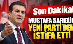 Son Dakika! Mustafa Sarıgül Yeni Parti'den istifa etti