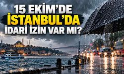 İstanbul'da 15 Ekim'de memurlar idari izinli mi? Valilikten tatil kararı geldi mi?