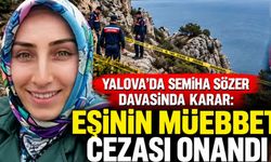 Yalova'da Semiha Sözer Davasında Karar Kesinleşti! Eşine Ağırlaştırılmış Müebbet Hapis