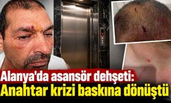 Alanya'da asansör dehşeti: Anahtar krizi baskına dönüştü