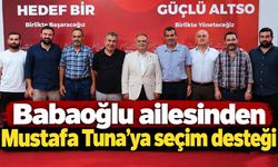 Babaoğlu ailesinden Mustafa Tuna’ya seçim desteği