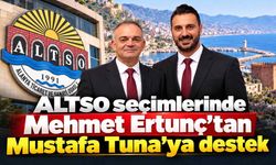 ALTSO seçimlerinde Mehmet Ertunç'tan Mustafa Tuna'ya destek