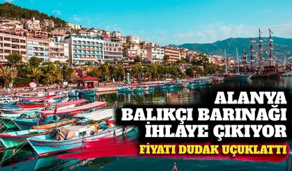 Alanya Balıkçı Barınağı ihaleye çıkıyor: İşte tarih ve detaylar
