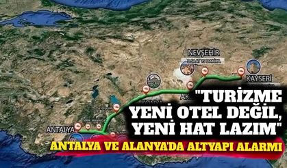 Turizmde yeni otel değil, yeni hat lazım: Antalya ve Alanya'da altyapı alarmı