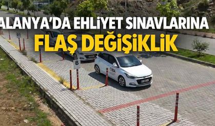 Alanya'da ehliyet sınavlarına flaş değişiklik