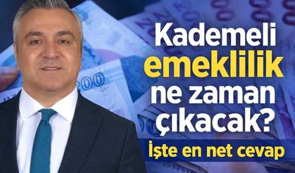 Kademeli emeklilik ne zaman çıkacak? İşte en net cevap