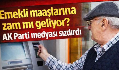 Emekli maaşlarına zam mı geliyor? AK Parti medyası sızdırdı