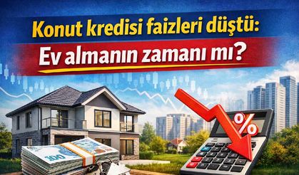 Konut kredisi faizleri düştü: Ev almanın zamanı mı?