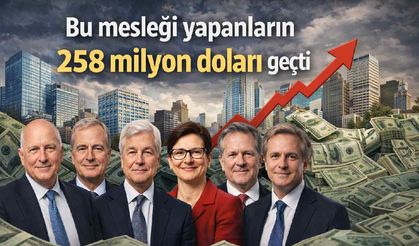 Bu mesleği yapanların maaşları 258 milyon doları geçti