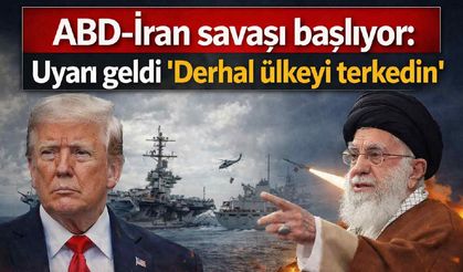 ABD-İran savaşı başlıyor: Uyarı geldi 'Derhal ülkeyi terkedin'