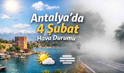 Antalya'da 4 Şubat hava durumu