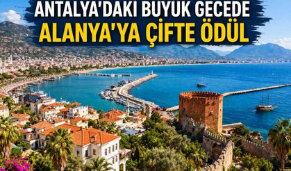 Antalya’daki büyük gecede Alanya’ya çifte ödül